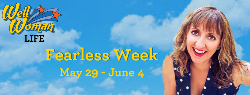 Welcome to Fearless Week